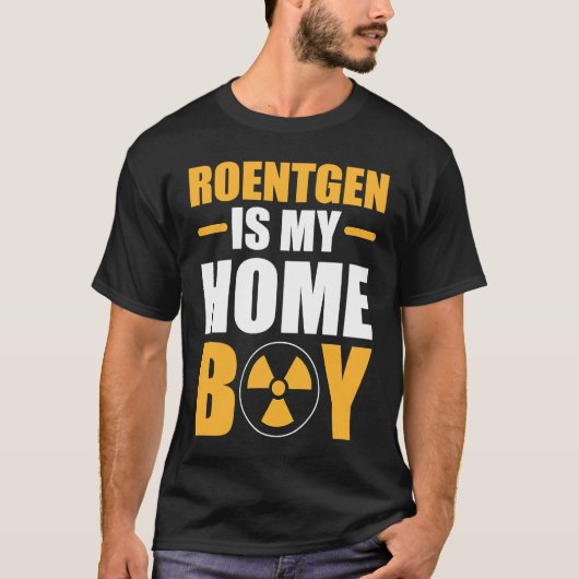 Roentgen Is My Homeboy Health Technician Behaviora T-shirt (Voorkant)