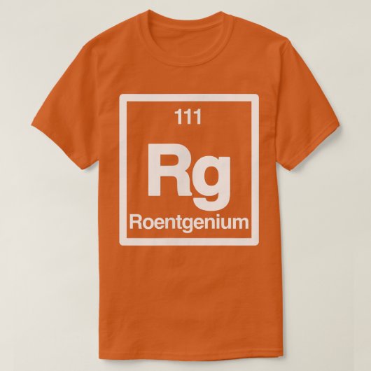Roentgenium - Rg - Periodic Table Elements - Scien T-shirt (Design voorkant)
