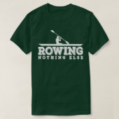 Roepen van niets anders verbluffend Rowing T T-shirt (Design voorkant)