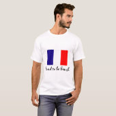 Roer om Frans T-shirt te zijn (Voorkant volledig)