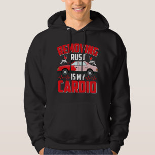 Roest verwijderen is mijn cardio auto body schilde hoodie