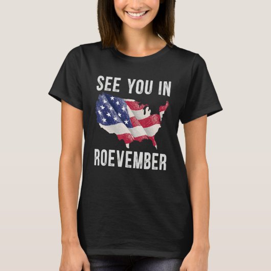 Roevember Costume Roe V Wade See You In Roevember T-shirt (Voorkant)