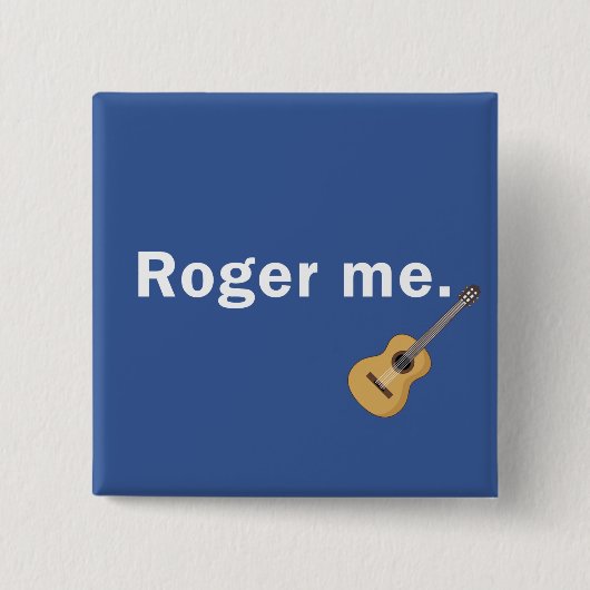 Roger Me Button (Voorkant)