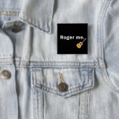 Roger Me Button in Black (In situ)