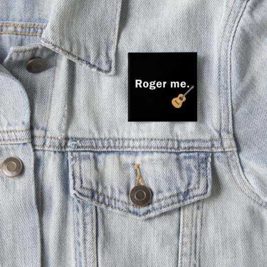 Roger Me Button in Black (In situ)