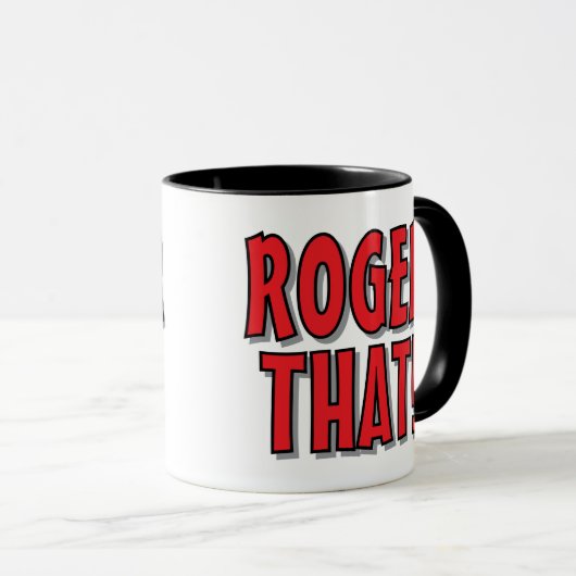 Roger That! funny coffee mug gift for friends Mok (Voorkant rechts)