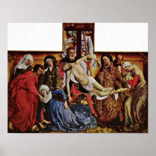 Rogier van der Weyden - Verdaling van het Kruis Poster