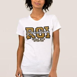 ROI Rebellion Invest met intentie Mode van vermoge T-shirt
