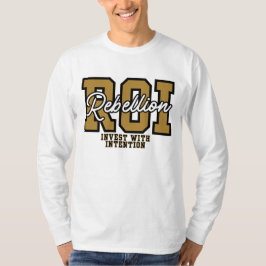 ROI Rebellion Invest met intentie Mode van vermoge T-shirt