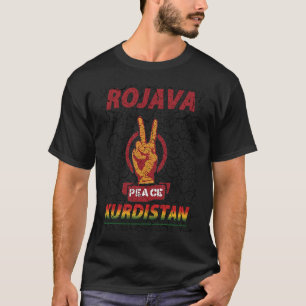 Rojava Peace Kurdistan Freedom of Kurdistan Peopl T-shirt