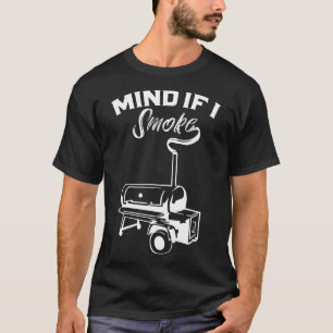 Roken Bbq Roker Voedsel Liefhebber Grill Mind Als T-shirt
