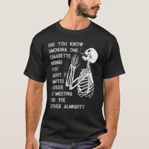 Roken brengt u 11 minuten dichterbij het roken t-shirt