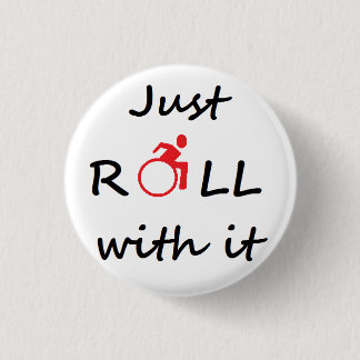 Rol er gewoon mee - rolstoelgebruiker badge ronde button 3,2 cm