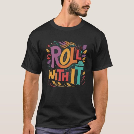 "Rol ermee." T-shirt (Voorkant)