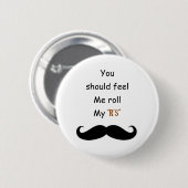 Rol je Stache Ronde Button 5,7 Cm (Voorkant /achterkant)