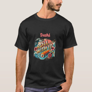 Rol met het, Dragon Sushi T-shirt