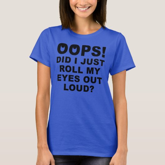 Rol Mijn Ogen Luidop Grappige T-Shirt (Voorkant)