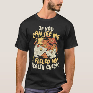 Rol spelen Als je me kunt zien, heb ik mijn stealt T-shirt