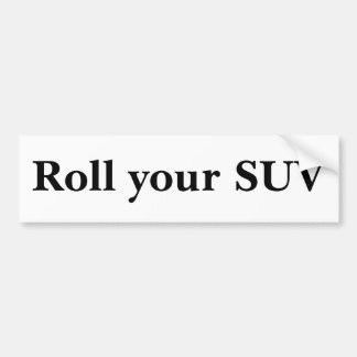 Rol uw SUV Bumpersticker