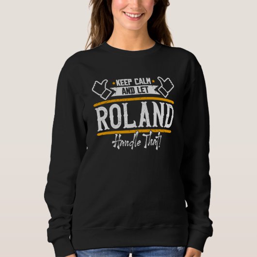 Roland Keep Calm and let Roland handle that Trui (Voorkant)