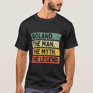 Roland The Myth The Legend Gepersonaliseerde Quote T-shirt