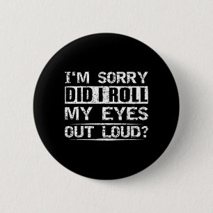 Rolde Ik Mijn Ogen Luid Tee Sarcasme Humor Ronde Button 5,7 Cm