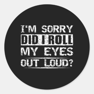Rolde Ik Mijn Ogen Luid Tee Sarcasme Humor Ronde Sticker