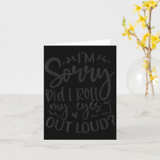 Rolde ik mijn ogen luidruchtig uit Grappige sarcas Kaart (Gele Bloem)