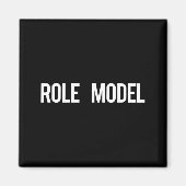 Role Model - Cool New Funny Models Gift Tee  Magneet (Voorkant)