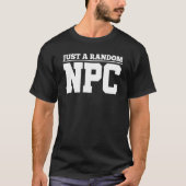 Role Playing Just A Random NPC T-shirt (Voorkant)