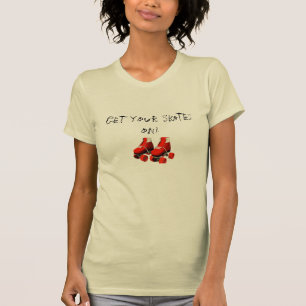 Rolerskates, haal je Schaatsen aan! T-shirt
