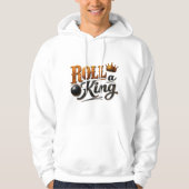 Roll a King – Bowling Theme Crown & Ball Typograph Hoodie (Voorkant)