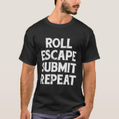 Roll Escape Submit Repeat BJJ Jiu-Jitsu Hoodie T-shirt (Voorkant)