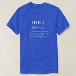 Roll Funny Dobbelstenen Definitie Met Witte Tekst T-shirt