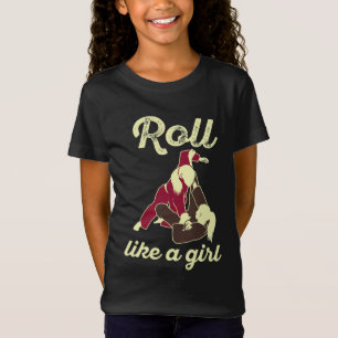 Roll like a Girl Brazilian Jiu Jitsu BJJ T-shirt
