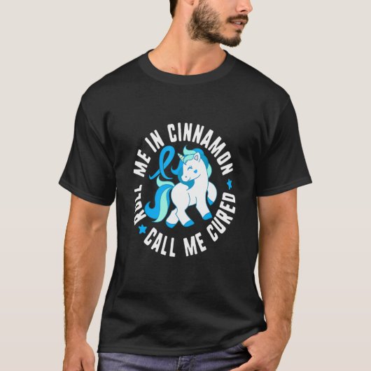 Roll Me In Cinnamon Call Me Cured Diabetes T1 Awar T-shirt (Voorkant)
