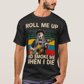 Roll Mes Upes en Roke Mes als ik sterf T-shirt