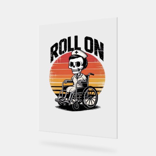 Roll On Skeleton Nurse – Dark Humor Healthcare VIB Acryl Bord (Hoek)