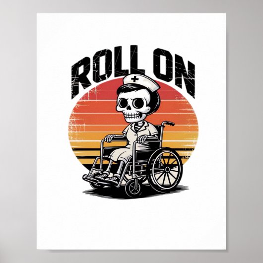 Roll On Skeleton Nurse – Dark Humor Healthcare VIB Poster (Voorkant)