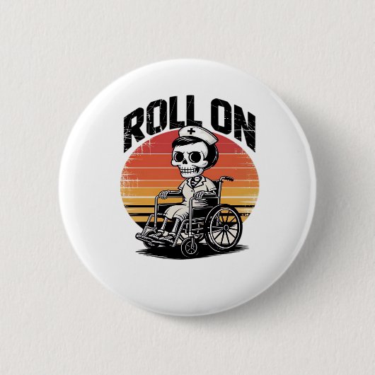 Roll On Skeleton Nurse – Dark Humor Healthcare VIB Ronde Button 5,7 Cm (Voorkant)