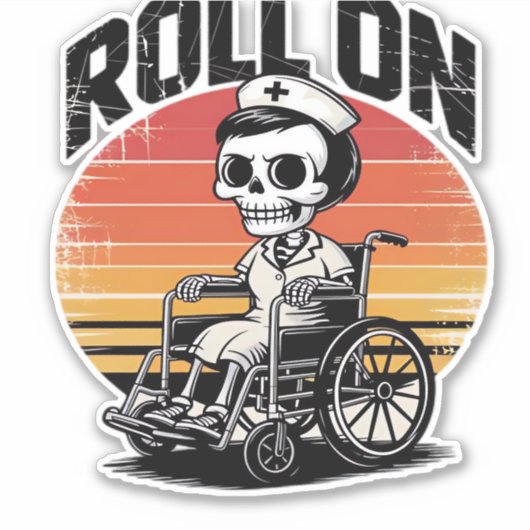 Roll On Skeleton Nurse – Dark Humor Healthcare VIB Sticker (Voorkant)