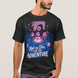 Roll the dice, live the adventure - cave t-shirt