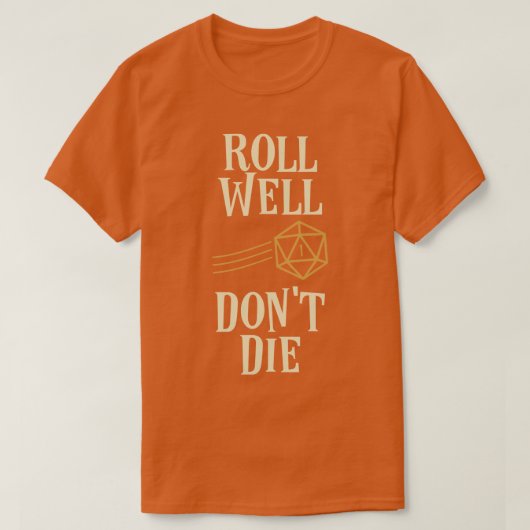 Roll Well Dont Die Grappige Meme Tafelblad RPG T-shirt (Design voorkant)