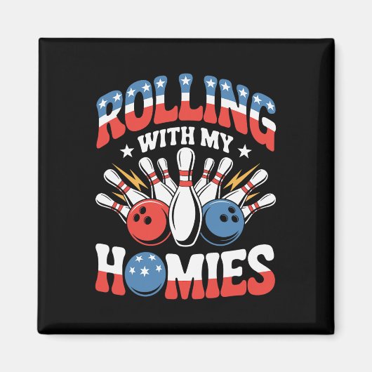 Rollen met mijn homies American Bowling Magneet (Voorkant)