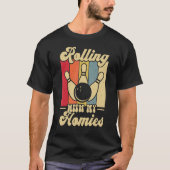Rollen met mijn homies Bowling Bowlers Champion T-shirt (Voorkant)