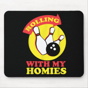 Rollen met mijn Homies Bowling Team Nieuwigheidsca Muismat