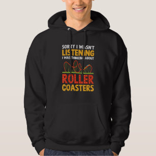 Roller Coaster Ik dacht aan Roller Coaste Hoodie