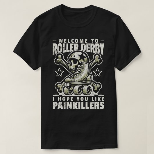 Roller Derby Ik hoop dat je houdt van pijnstillers T-shirt (Design voorkant)