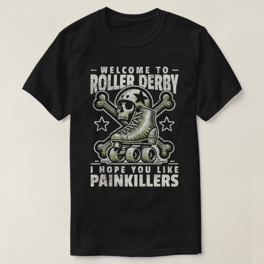 Roller Derby Ik hoop dat je houdt van pijnstillers T-shirt (Design voorkant)