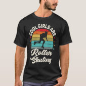 Roller Skater Retro Cool Girls Are Roller Skating T-shirt (Voorkant)